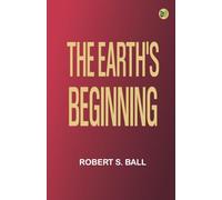 The Earth's Beginning