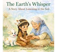 The Earth's Whisper: A Story About Listening to the Soil
