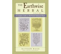 Matthew Wood The Earthwise Herbal, Volume I (Tascabile)