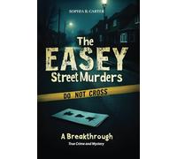 The Easey Street Murders - A Breakthrough: True Crime and Mystery: 3