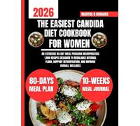 The Easiest Candida Diet Cookbook For Women: An Extensive 80-Day Meal Program Incorporating 1,800 Recipes Designed to Rebalance Internal Flora, Support Detoxification, and Improve Overall Wellness