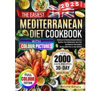 The Easiest Mediterranean Diet Cookbook with Colour Pictures: Delicious & Healthy Recipes Book to Restore Your Metabolism, Burn Fat and Balance Hormones | 30-Day Meal Plan to Get Started