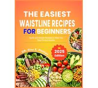 THE EASIEST WAISTLINE RECIPES FOR BEGINNERS: Quick and Simple Recipes to Help You Stay Fit and Healthy