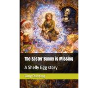 The Easter Bunny is Missing: A Shelly Egg story
