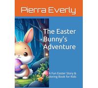 The Easter Bunny’s Adventure: A Fun Easter Story & Coloring Book for Kids