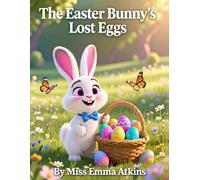 The Easter Bunny's Lost Eggs: A Gentle Easter Bunny Picture Book for Kids Ages 3-6 | A Calming Bedtime Story for Toddlers and Preschool