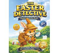 The Easter Detective: Easter Puzzle & Activity Book for Kids Ages 6-10 - Mazes, Sudoku, Word Searches & Coloring Fun