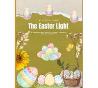 The Easter Light: A Heartwarming Story of Hope, Kindness, and New Beginnings