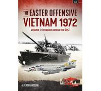 The Easter Offensive: Vietnam 1972: Invasion Across the DMZ (1)