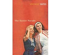 The Easter Parade: Richard Yates