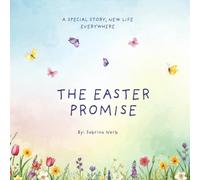 The Easter Promise: A Special Story, New Life Everywhere