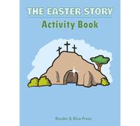 The Easter Story Activity Book: Christian Activity Book for Easter| 8x10", 95 colored pages | 30+ Puzzles that reinforce the resurrection story of ... and children for Easter/basket stuffer