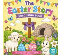 The Easter Story Colouring Book: Colour The Story of Easter. Ages 4-13