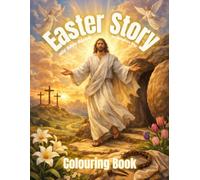 The Easter Story for Kids Colouring Book: A Bible-Based Easter Journey from Palm Sunday to the Resurrection (NIV) | Story + Colouring Pages for Ages 6-9