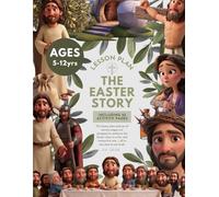 The Easter Story Lesson Plan and Activity Pages: Complete Lesson Plan including 25-Pages of Activities - All In One Book.