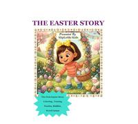 The Easter Story: The First Easter Story for Little Hearts