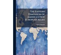 The Eastern Dimension of America's New European Allies