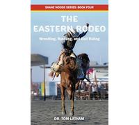 The Eastern Rodeo: Wrestling, Rustling, and Bull Riding: 4