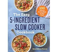 Karen Bellessa Petersen The Easy 5-Ingredient Slow Cooker Cookbook (Tascabile)