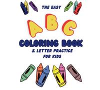 The Easy ABC Coloring Book & Letter Practice: For Kids