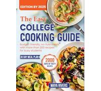 The Easy College Cooking Guide: Budget-friendly, no-fuss meals with more than 200 recipes for busy students