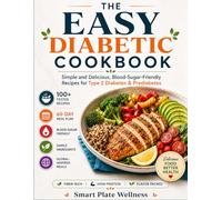 The Easy Diabetic Cookbook: Simple and Delicious, Blood-Sugar-Friendly Recipes for Type 2 Diabetes & Prediabetes