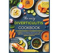 The Easy Diverticulitis Cookbook: A Gentle, Gut-Friendly Recipes and a 60-Day Meal Plan to Manage Flare-Ups & Improve Digestion