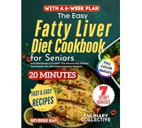 The Easy Fatty Liver Diet Cookbook for Seniors: A 42-Day Guide to Fix NAFL The Natural Way & Boost Test Results with Affordable Everyday Recipes