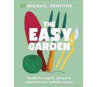 The Easy Garden: Month-by-Month Advice to Improve Your Outside Space