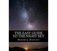 Richard J Bartlett The Easy Guide to the Night Sky (Tascabile)