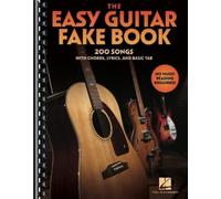 The Easy Guitar Fakebook: 200 Songs with Chords, Lyrics, and Basic T (Tascabile)