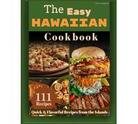 The Easy Hawaiian Cookbook: Quick & Flavorful Recipes from the Islands