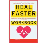 The Easy Lessons You'll Catch When Reading Heal Faster: Short notes that help you understand the original book faster