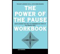 The Easy Lessons You'll Catch When Reading The Power of the Pause: Quick lessons that help you remember key parts of the original book