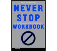 The Easy-to-Apply Ideas from Never Stop Workbook: How Dan Hurley’s Success Strategies Can Elevate Your Life
