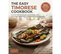 The Easy Turkish Cookbook: Experience 100+ Mediterranean Flavors Using Common Ingredients - Mouthwatering Photos Included