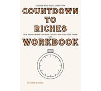 The Easy Ways You'll Learn From Countdown to Riches Workbook: How Rhonda Byrne’s Journey Can Help You Build Your Dream Life