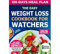 The Easy Weight Loss Cookbook For Watchers: Simple, Delicious Recipes With Accurate Points Value To Lose Weight, Stay Full, and Build Healthy Habits With Weekly Meal Plan & All Zero Point Food Lists