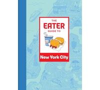 The Eater Guide to New York City