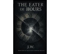 THE EATER OF HOURS