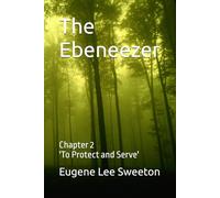 The Ebeneezer: Chapter 2 'To Protect and Serve'