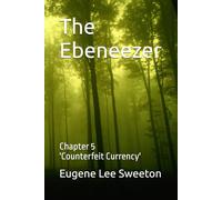 The Ebeneezer: Chapter 5 'Counterfeit Currency'