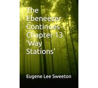 The Ebeneezer Continues - Chapter 13 'Way Stations'