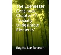 The Ebeneezer Continues - Chapter 17 'Socially Undesirable Elements'