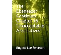 The Ebeneezer Continues - Chapter 18 'Unacceptable Alternatives'