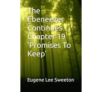 The Ebeneezer Continues - Chapter 19 'Promises To Keep'