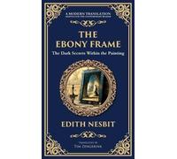The Ebony Frame: A Gothic Love Story of Art, Obsession, and the Occult (Deluxe Hardbound Edition): 326