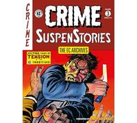 The EC Archives: Crime Suspenstories Volume 3 by Al Feldstein