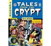 The EC Archives: Tales from the Crypt Volume 3 by Feldstein, Al