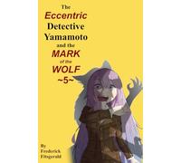 The Eccentric Detective Yamamoto and the Mark of the Wolf